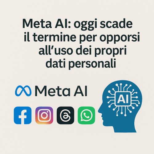 Meta AI: oggi scade il termine per opporsi all'uso dei propri dati personali