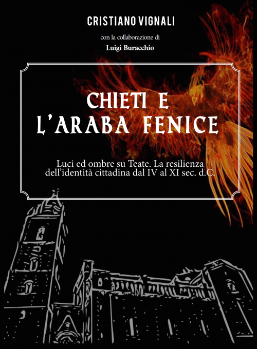 Chieti e l'Araba Fenice, il nuovo saggio di Cristiano Vignali